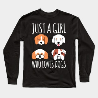 JUST A GIRL WHO LOVES DOGS Long Sleeve T-Shirt